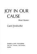Cover of: Joy in our cause by Carol Emshwiller