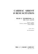Cardiac arrest and resuscitation by Hugh E. Stephenson