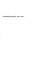 An introduction to biochemistry of fungal development by John Edward Smith