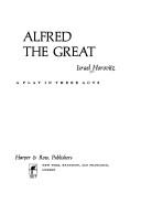 Cover of: Alfred the great: a play in three acts.