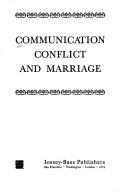 Cover of: Communication, conflict, and marriage