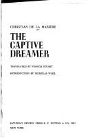 The captive dreamer by Christian de La Mazière