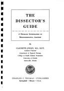 Cover of: The dissector's guide; a detailed investigation of musculoskeletal anatomy.