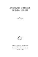 American interest in Cuba: 1848-1855 by Basil Rauch