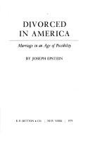 Cover of: Divorced in America: marriage in an age of possibility.