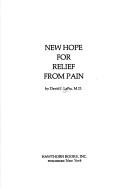 Cover of: New hope for relief from pain by David Joseph LaFia