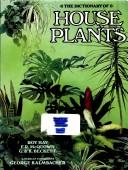 Cover of: The dictionary of house plants