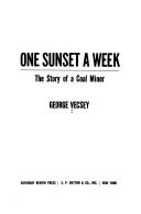 Cover of: One sunset a week: the story of a coal miner.