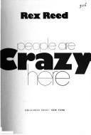 Cover of: People are crazy here. by Rex Reed