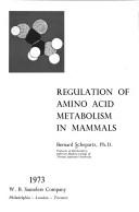 Regulation of amino acid metabolism in mammals by Bernard Schepartz