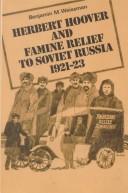 Cover of: Herbert Hoover and famine relief to Soviet Russia, 1921-1923