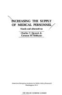 Cover of: Increasing the supply of medical personnel: needs and alternatives