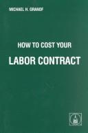 Cover of: How to cost your labor contract