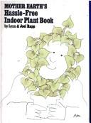 Cover of: Mother Earth's hassle-free indoor plant book by Lynn Rapp