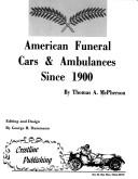 Cover of: American funeral cars & ambulances since 1900