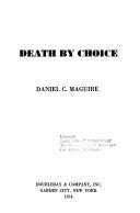 Death by choice by Daniel C. Maguire