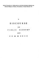 Cover of: A discourse on public economy and commerce