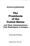 Cover of: Presidents of the United States, and their administrations from Washington to Nixon. | Maxim Ethan Armbruster