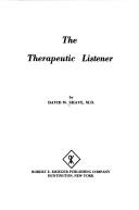 Cover of: The therapeutic listener by David W. Shave