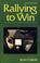 Cover of: Rallying to win