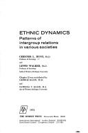 Ethnic dynamics; patterns of intergroup relations in various societies by Chester L. Hunt