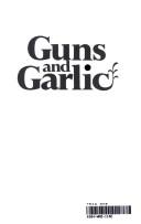 Cover of: Guns and garlic: myths and realities of organized crime