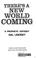 Cover of: There's a new world coming