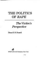 Cover of: The politics of rape: the victim's perspective