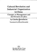 Cultural revolution and industrial organization in China : changes in management and the division of labor