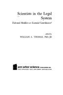 Cover of: Scientists in the legal system: tolerated meddlers or essential contributors?