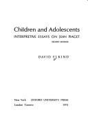 Cover of: Children and adolescents; interpretive essays on Jean Piaget.