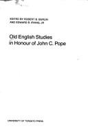 Cover of: Old English studies in honour of John C. Pope.
