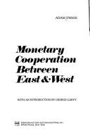 Cover of: Monetary cooperation between East & West