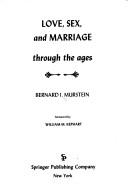 Cover of: Love, sex, and marriage through the ages