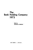 Cover of: The bank holding company, 1973.