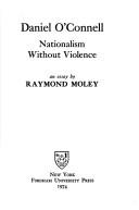 Cover of: Daniel O'Connell, nationalism without violence: an essay