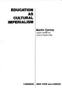 Cover of: Education as cultural imperialism. by Martin Carnoy