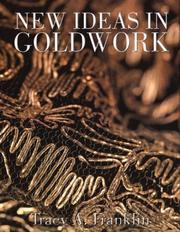 Cover of: NEW IDEAS IN GOLDWORK by Tracy A. Franklin