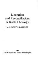 Cover of: Liberation and reconciliation: a Black theology
