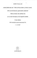 Cover of: Grammar of the English language: with an introductory grammatico-physical Treatise on speech, or on the formation of all speech sounds.