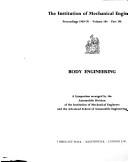 Body engineering : a symposium arranged by the Automobile Division of the Institution of Mechanical Engineers and the Advanced School of Automobile Engineering [held at the College of Technology, Cran