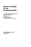 Human ecology in the Commonwealth : proceedings of the First Commonwealth Conference on Development and Human Ecology, Malta, 18-24 October 1970