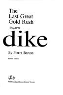 Cover of: Klondike; the last great gold rush by Pierre Berton