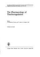 Cover of: The Pharmacology of thermoregulation: proceedings of a satellite symposium held in conjunction with the fifth International Congress on Pharmacology, San Francisco, July 23-28, 1972.