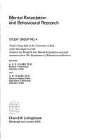 Cover of: Mental retardation and behavioural research: study group held at the University of Hull, under the auspices of the Institute for Research into Mental Retardation and with assistance from the Department of Education and Science.