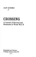 Crossing: a journal of survival and resistance in World War II by Jan Yoors
