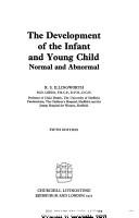 The development of the infant and young child: normal and abnormal by Ronald S. Illingworth, M. K. C. Nair, Paul Russell