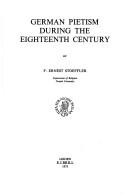 German Pietism during the eighteenth century by F. Ernest Stoeffler