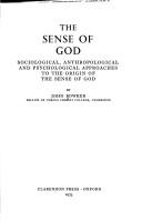 Cover of: The sense of God: sociological, anthropological, and psychological approaches to the origin of the sense of God.