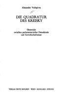 Cover of: Die Quadratur des Kreisky.: Österreich zwischen parlamentarischer Demokratie u. Gewerkschaftsstaat.